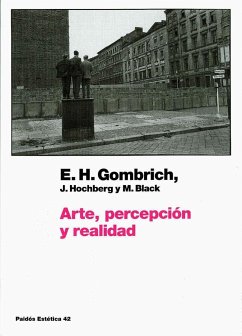 Arte, percepción y realidad - Gombrich, E. H.; Hochberg, Julian E.; Black, Max