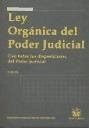 Ley orgánica del poder judicial : con todas las disposiciones del poder judicial - Flors Matíes, José Montero Aroca, Juan . . . [et al. ]