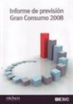 Informe de previsión gran consumo 2008 - Blanco Lucas, María José; Sánchez Herrera, Joaquín