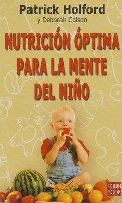 Nutrición Óptima Para La Mente del Niño - Holford, Patrick