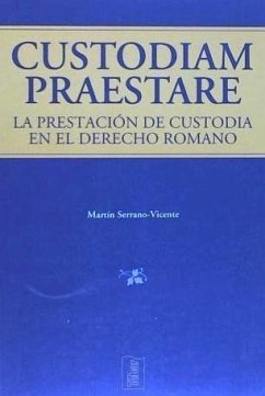 CUSTODIAM PRAESTARE / la prestación de custodia en el derecho romano