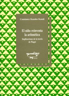 El niño reinventa la aritmética : implicaciones de la teoría de Piaget - Kamii, Constance