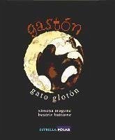 Gastón, el gato glotón - Aragone, Ximena; Battione, Beatriz