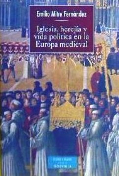 Iglesia, herejía y vida política en la Europa medieval - Mitre Fernández, Emilio