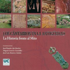 Los cántabros en la Antigüedad : la historia frente al mito - Ramírez Sádaba, José Luis; Aja Sánchez, José Ramón; Cisneros Cunchillos, Miguel