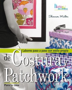 LABORES PASO A PASO COSTURA Y PATCHWORK PARA LA CASA