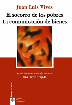 El socorro de los pobres ; La comunicación de bienes - Vives, Juan Luis; Frayle Delgado, Luis