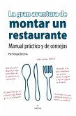 La gran aventura de montar un restaurante : manual práctico y de consejos