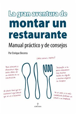 La gran aventura de montar un restaurante : manual práctico y de consejos - Becerra Gómez, Enrique