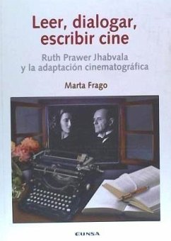 Leer, dialogar, escribir cine : Ruth Prawer Jhabvala y la adaptación cinematográfica - Frago Pérez, Marta
