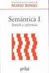Semántica 1 : sentido y referencia - Bunge, Mario Augusto