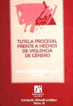 Tutela procesal frente a hechos de violencia de género - Gómez Colomer, Juan-Luis . . . [et al.