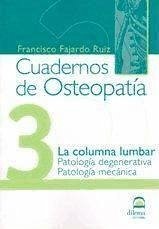 La columna lumbar : patología degenerativa y patología mecánica - Fajardo Ruiz, Francisco