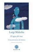 El agua del mar y el descubrimiento del alfabeto - Malerba, Luigi