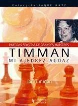 Timman, mi ajedrez audaz - Timman, Jan