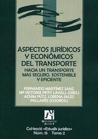 Aspectos jurídicos y económicos del transporte : hacia un transporte más seguro, sostenible y eficiente - Petit Lavall, María Victoria; Casares Marcos, Anabelén . . . [et al.