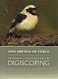 Una mirada de cerca : aproximación a la naturaleza a través del digiscoping - Rouco Fernández, Miguel