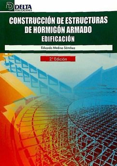 Construcción de estructuras de hormigón armado : edificación - Medina Sánchez, Eduardo