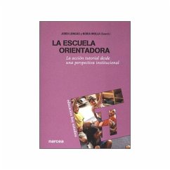 La escuela orientadora : la acción tutorial desde una perspectiva institucional - Longàs, Jordi