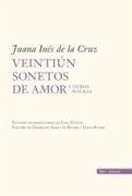 Veintiun Sonetos de Amor y Otros Poemas - De La Cruz, Sor Juana Ines