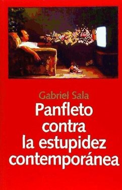 Panfleto contra la estupidez contemporánea : entetanimiento y acción - Sala Calvet, Gabriel