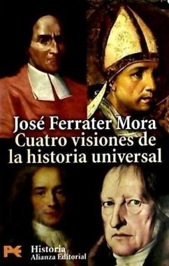 Cuatro visiones de la historia universal - Ferrater Mora, José