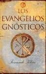 Los evangelios gnósticos : la verdadera historia de los textos que la Iglesia condenó por apartarse de la doctrina oficial - Klein, Fernando