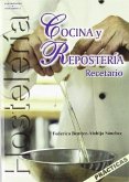 Cocina y repostería, recetario Cocina y repostería, recetario