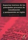 Aspectos teóricos de los principales procesos de tematización y postposición en inglés - Martínez Lirola, María Dolores