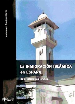 La inmigración islámica en España : su problemática jurídica - Rodríguez García, José Antonio