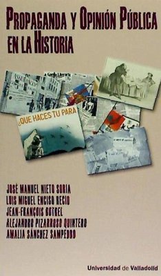 Propaganda y opinión pública en la historia - Nieto Soria, José Manuel; Enciso Recio, Luis Miguel