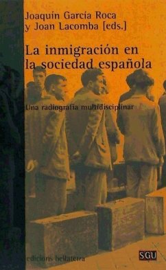 La inmigración en la sociedad española : una radiografía multidisciplinar