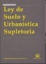 Ley de suelo y urbanística supletoria - Casares Marcos, Anabelén Quintana López, Tomás