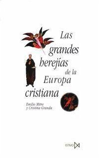 Las grandes herejías de la Europa cristiana - Granda, Cristina; Mitre Fernández, Emilio