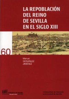 La repoblación del Reino de Sevilla en el siglo XIII - González Jiménez, Manuel . . . [et al.