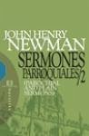 Sermones parroquiales 2 : (parochial and plain sermons) - Newman, John Henry; García Ruiz, Víctor