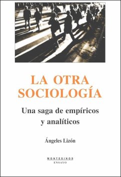 La otra sociología : una saga de empíricos y analíticos - Lizón Ramón, Ángeles