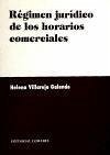Régimen jurídico de los horarios comerciales - Villarejo Galende, Helena . . . [et al. ]