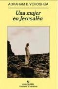 Una Mujer En Jerusalen - Yehoshua, Abraham B.