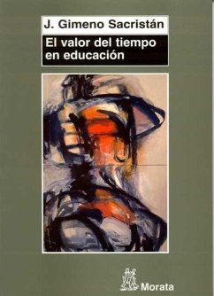 El valor del tiempo en educación - Gimeno Sacristán, José . . . [et al.