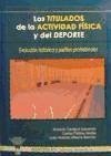 Los titulados de la actividad física y deporte : evolución histórica y perfiles profesionales