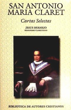 San Antonio María Claret : cartas selectas - Bermejo, Jesús