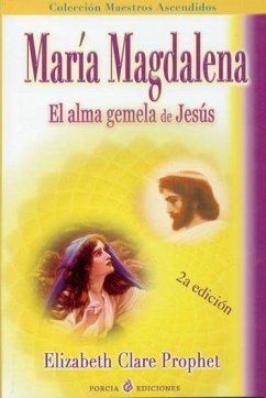 María Magdalena : el alma gemela de Jesús - Prophet, Elizabeth Clare