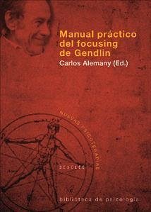 Manual práctico del focusing de Gendlin - Alemany, Carlos