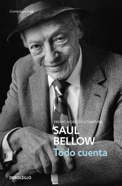 Todo cuenta : del pasado remoto al futuro incierto - Bellow, Saul