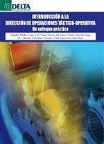Introducción a la dirección de operaciones táctico-operativa : un enfoque práctico - Alfalla Luque, Rafaela . . . [et al.