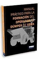 Manual práctico para la formación del operador de dumper de obra - Canteli Sánchez, Manrique