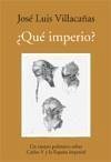 Qué imperio? : un ensayo polémico sobre Carlos V y la España imperial - Villacañas Berlanga, José Luis