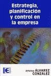 Estrategia, planificación y control de la gestión de la empresa - Álvarez González, Alfonso