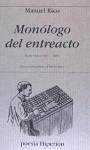 Monólogo del entreacto : (cien poemas, 1982-2005) - Rico, Manuel; Sanz, Marta . . . [et al.